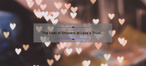 The Cost of Showers at Loves Truck Stop: Affordable。